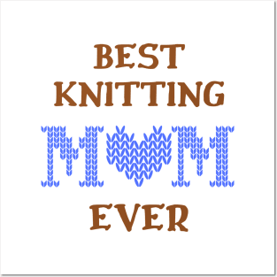 Best Knitting Mom Ever Posters and Art